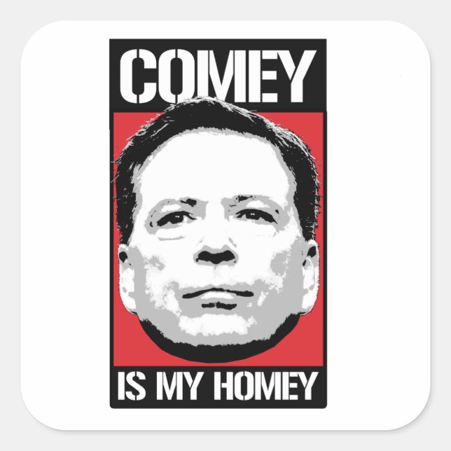 James Comey - Comey is my Homey - -  Square Sticker (Front)