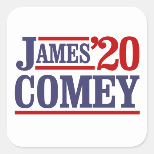 James Comey for President 2020 _  Square Sticker