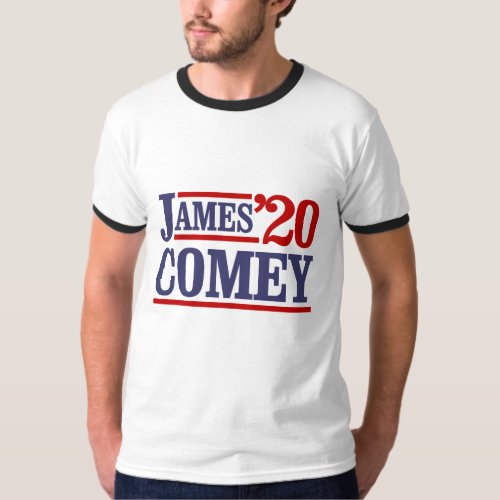 James Comey for President 2020 _  T_Shirt