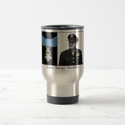 James Jimmy Doolittle and The Medal of Honor Travel Mug