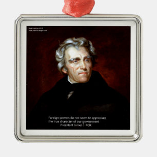 James K Polk And Quote Metal Ornament