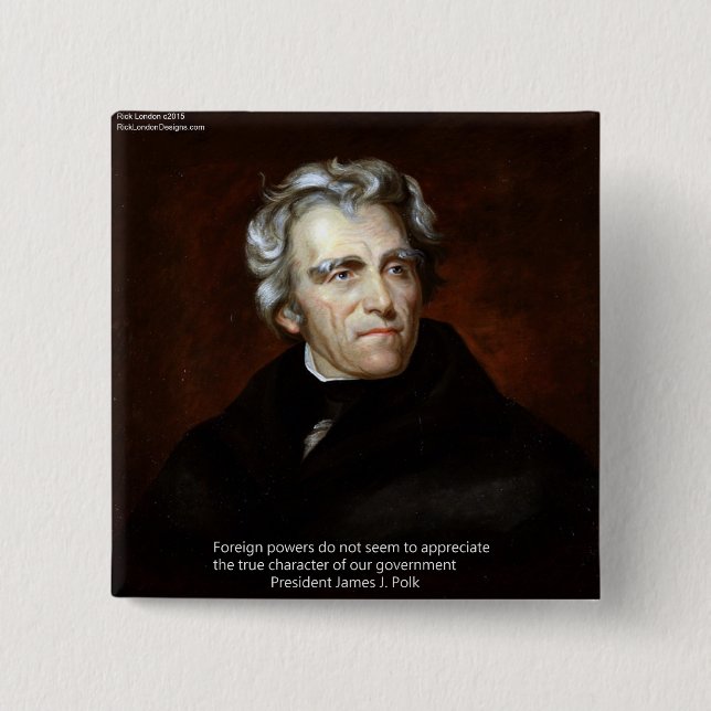 James K Polk And Quote Pinback Button (Front)