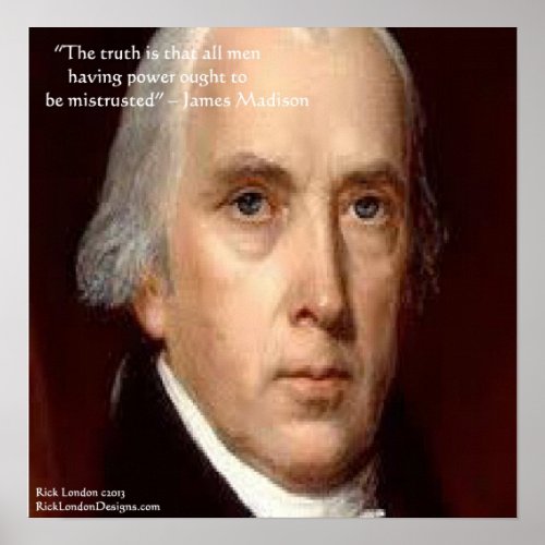 James Madision Mistrust Power Quote Poster