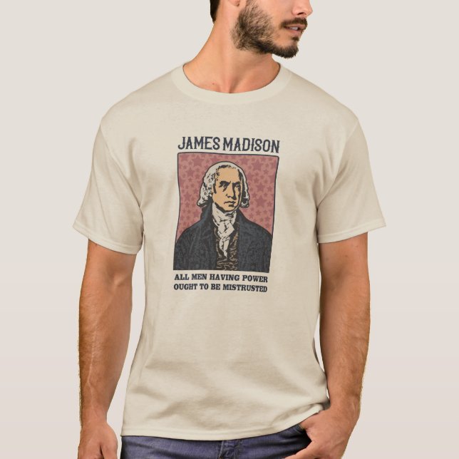 James Madison - 4th President - Quote T-Shirt (Front)