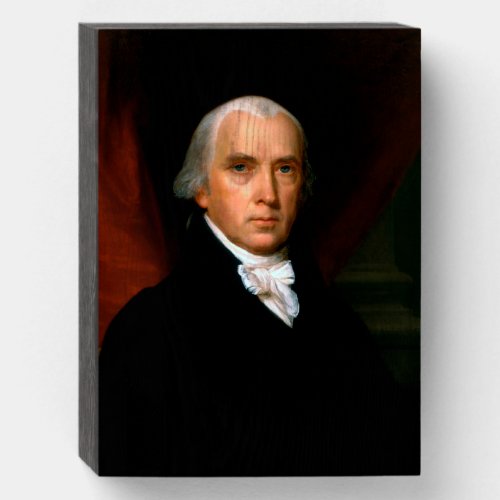 James Madison 4th President White House Portrait Wooden Box Sign