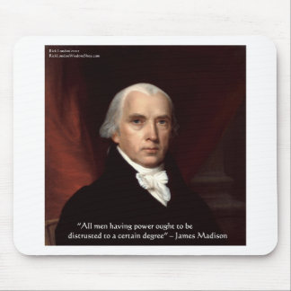 James Madison "Distrust Power" Wisdom Quote Gifts Mouse Pad