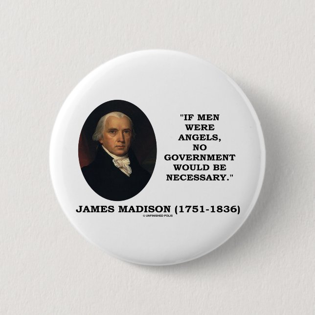 James Madison If Men Were Angels No Gov't Would Be Button (Front)