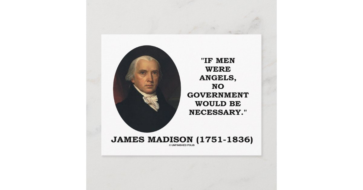 James Madison If Men Were Angels No Gov't Would Be Postcard  Zazzle