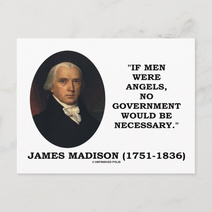 James Madison If Men Were Angels No Gov't Would Be Postcard  Zazzle.com