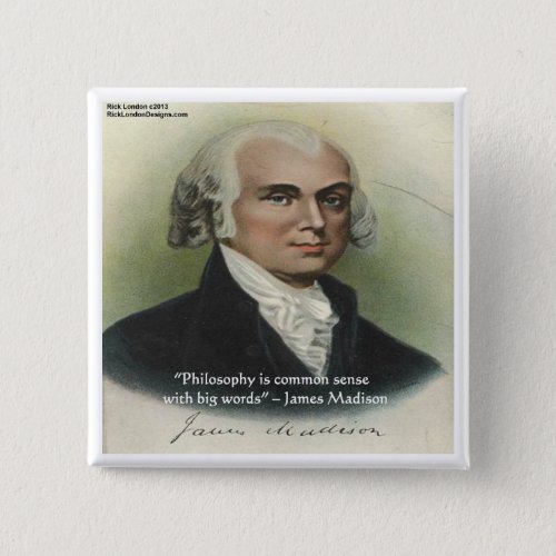 James Madison PhilosophyCommon Sense Quote Button