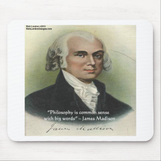 James Madison "Philosophy/Common Sense" Quote Mouse Pad