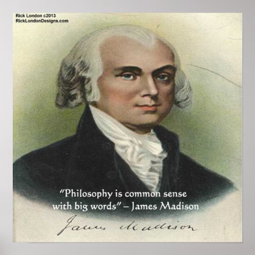 James Madison PhilosophyCommon Sense Quote Poster