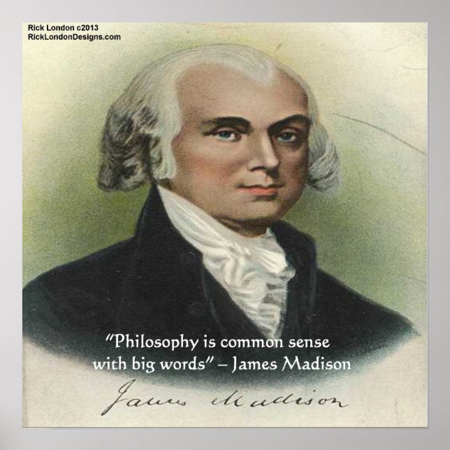 James Madison Philosophy/Common Sense Quote Poster (Front)