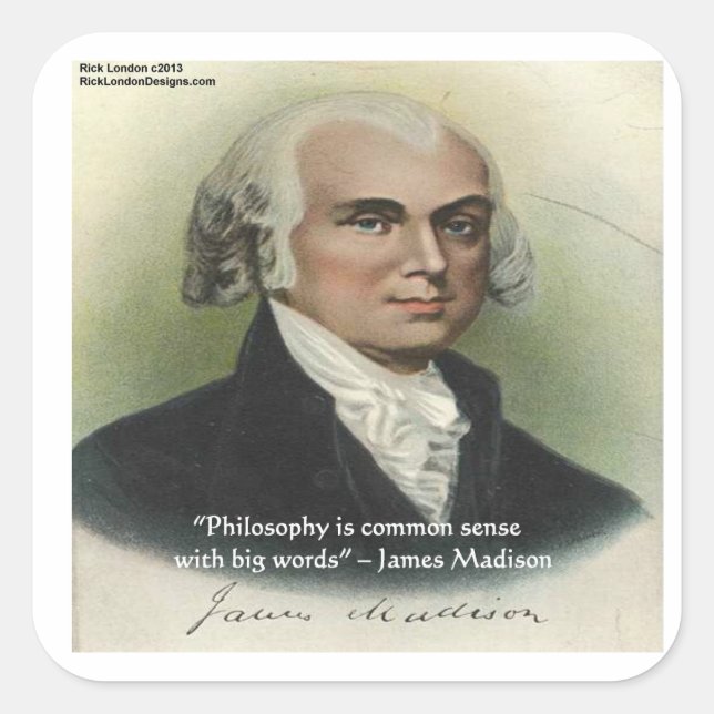 James Madison "Philosophy/Common Sense" Quote Square Sticker (Front)