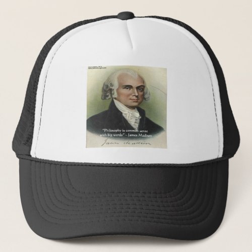 James Madison PhilosophyCommon Sense Quote Trucker Hat