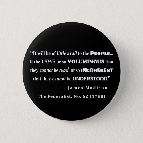 James Madison Quote from The Federalist No 62 Pinback Button