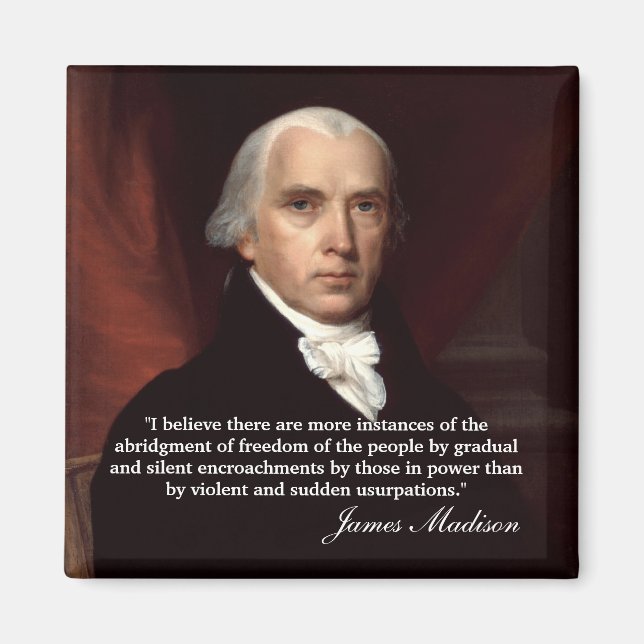 James Madison Quote "I believe there..." Magnet (Front)