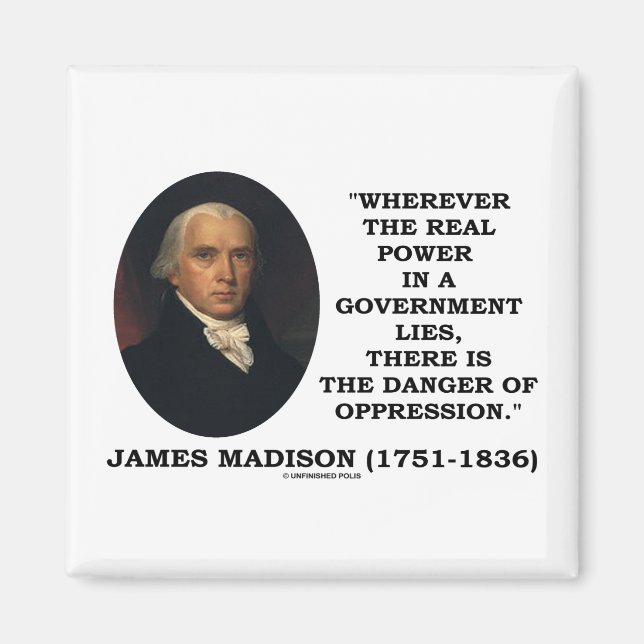 James Madison Real Power Lies Danger Of Oppression Magnet (Front)