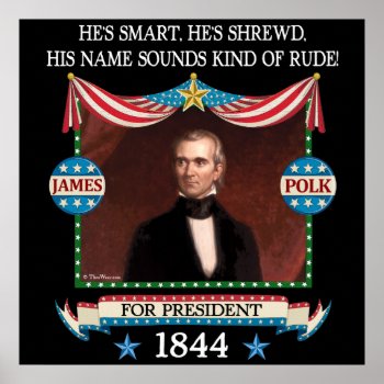 James Polk Campaign Poster by ThenWear at Zazzle