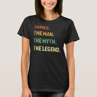 James The Man The Myth The Legend Funny Gift Idea T-Shirt