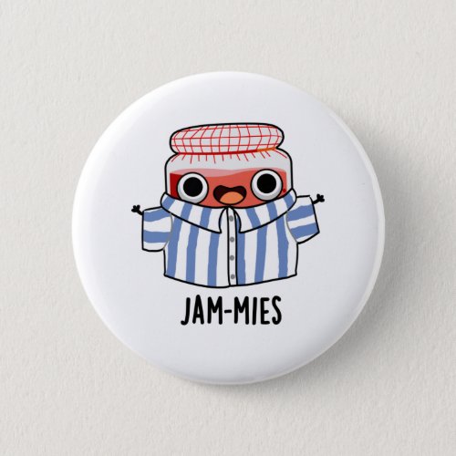 Jammies Funny Pyjama Jam Pun  Button