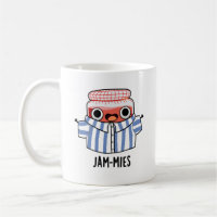 Jammies Funny Pyjama Jam Pun  Coffee Mug