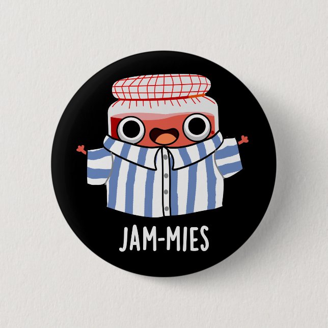Jammies Funny Pyjama Jam Pun Dark BG Button (Front)