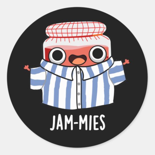 Jammies Funny Pyjama Jam Pun Dark BG Classic Round Sticker