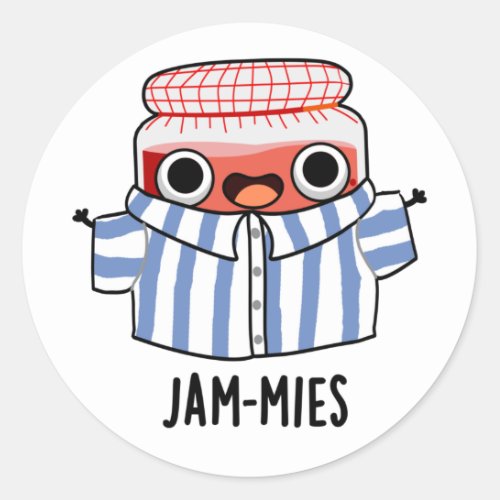Jammies Funny Pyjamma Jam Pun  Classic Round Sticker
