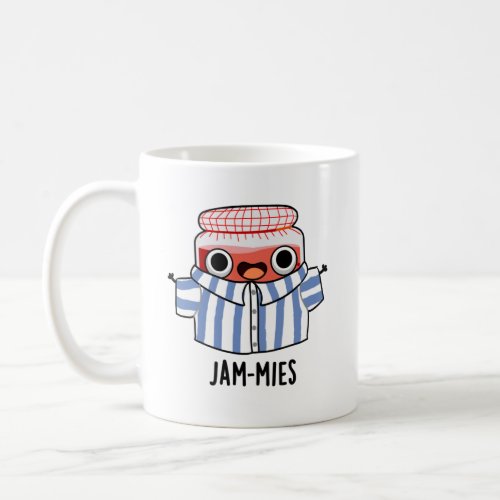 Jammies Funny Pyjamma Jam Pun  Coffee Mug