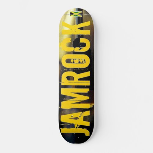JAMROCK Skateboard