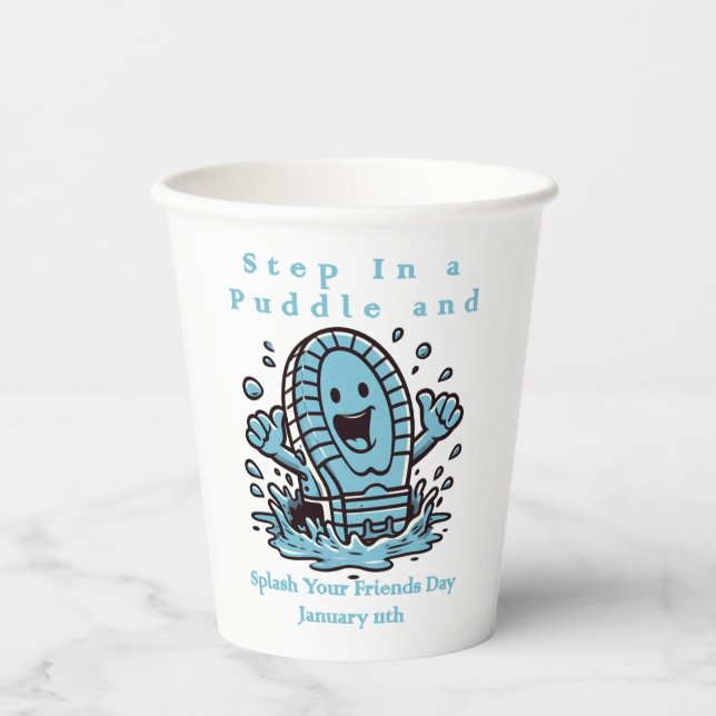 Jan 11th - Step In A Puddle And Splash Your Friend Paper Cups (Front)