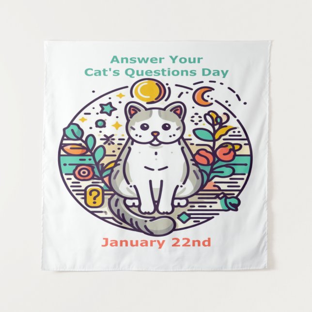 Jan 22nd - Answer Your Cat's Questions Day Tapestry (Front)
