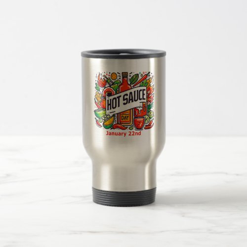 Jan 22nd _ Hot Sauce Day Travel Mug