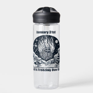Jan 31st - Hell Is Freezing Over Day Water Bottle