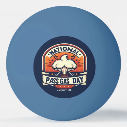 Jan 7th _ National Pass Gas Day Ping Pong Ball
