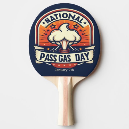 Jan 7th _ National Pass Gas Day Ping Pong Paddle