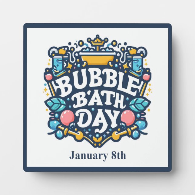 Jan 8th - Bubble Bath Day Plaque (Front)