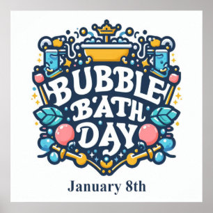 Jan 8th - Bubble Bath Day Poster