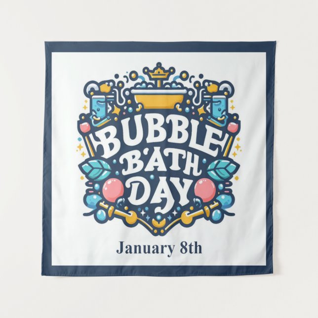 Jan 8th - Bubble Bath Day Tapestry (Front)