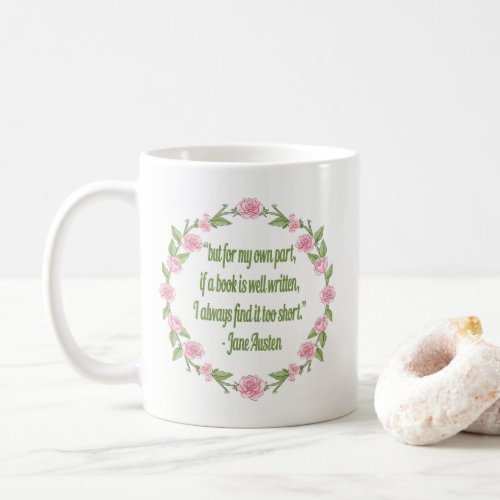 Jane Austen Book Quote _ Pink Roses Coffee Mug