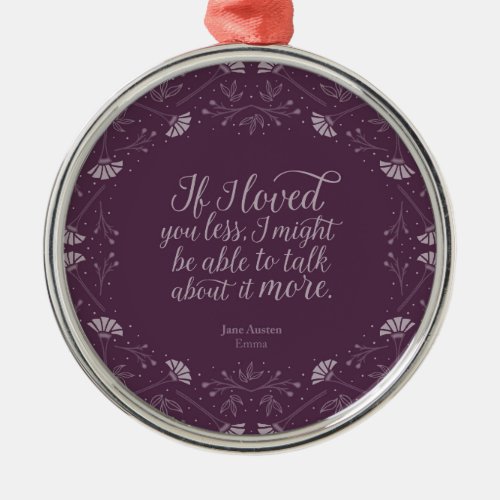 Jane Austen Emma Book Purple Floral Love Quote Metal Ornament