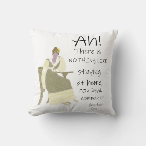 Jane Austen Emma Home Comforts Quote Throw Pillow