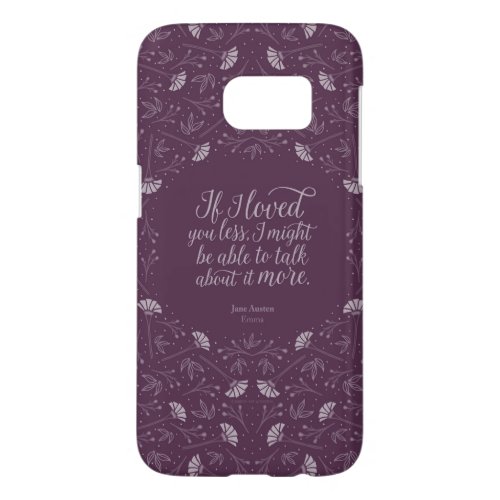 Jane Austen Emma Purple Floral Love Quote Samsung Galaxy S7 Case