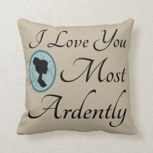 Jane Austen Love You Most Ardently Pillow