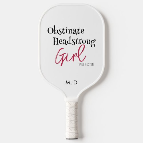 Jane Austen Obstinate Girl Quote Monogram Pickleball Paddle