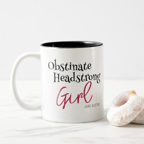 Jane Austen Obstinate Girl Quote Two_Tone Coffee Mug