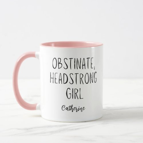 Jane Austen Obstinate Headstrong Girl Personalized Mug