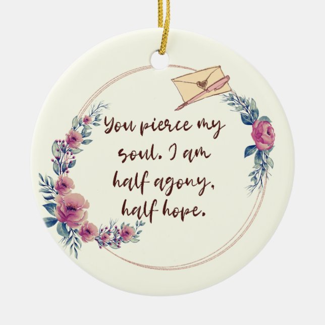 Jane Austen Persuasion Quote Girly Floral Ceramic Ornament (Front)