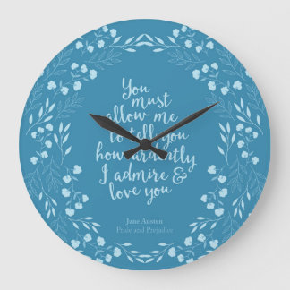 Jane Austen Pride and Prejudice Floral Love Quote Large Clock